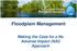 Floodplain Management. Making the Case for a No Adverse Impact (NAI) Approach