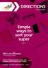 DIRECTIONS. Simple ways to sort your super. Win an iphone. Autumn Build a bridge between super and pension with Pension Join Online