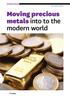 Moving precious metals into to the
