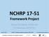 NCHRP Framework Project. Ida van Schalkwyk, CH2M HILL Tim Neuman, CH2M HILL. Crown Plaza Austin, Austin, TX