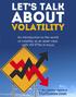 N o one can deny that volatility trading has become incredibly popular with traders and investors. Not so long ago the concept of trading pure volatil