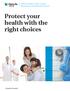 MetLife Health Choice 10-year Renewable Critical Illness Protector. Protect your health with the right choices