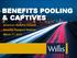 BENEFITS POOLING & CAPTIVES. American Benefits Council Benefits Passport Webinar March 7 th, 2013