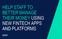 HELP STAFF TO BETTER MANAGE THEIR MONEY USING NEW FINTECH APPS AND PLATFORMS. 22 November 2018