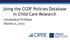 Using the CCDF Policies Database in Child Care Research. Orientation Webinar March 21, 2013