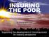 INSURING THE POOR. By Emmanuel R. Que. Chairman, Philippine Insurers and Reinsurers Association