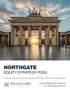 NORTHGATE EQUITY STRATEGY POOL. Asset Management Solutions For Discerning Investors