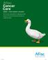 Aflac Cancer Care. We ve been dedicated to helping provide peace of mind and financial security for nearly 60 years.