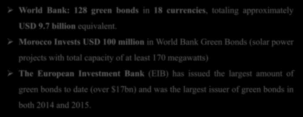 African Development Needs African Development Needs Green Finance World Bank: 128 green bonds in 18 currencies, totaling approximately USD 9.7 billion equivalent.