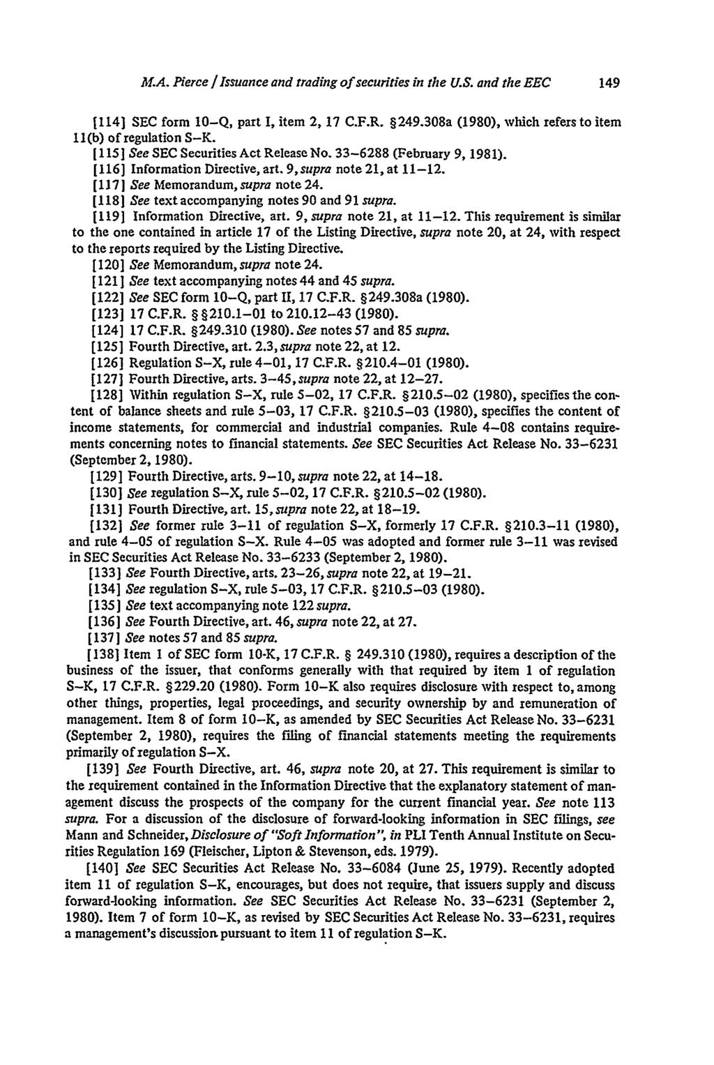 Pierce: The Regulation of the Issuance and Trading of Securities in the U M.A. Pierce / Issuance and trading of securities in the U.S. and the EEC 1114] SEC form 10-Q, part I, item 2, 17 C.F.R. 249.