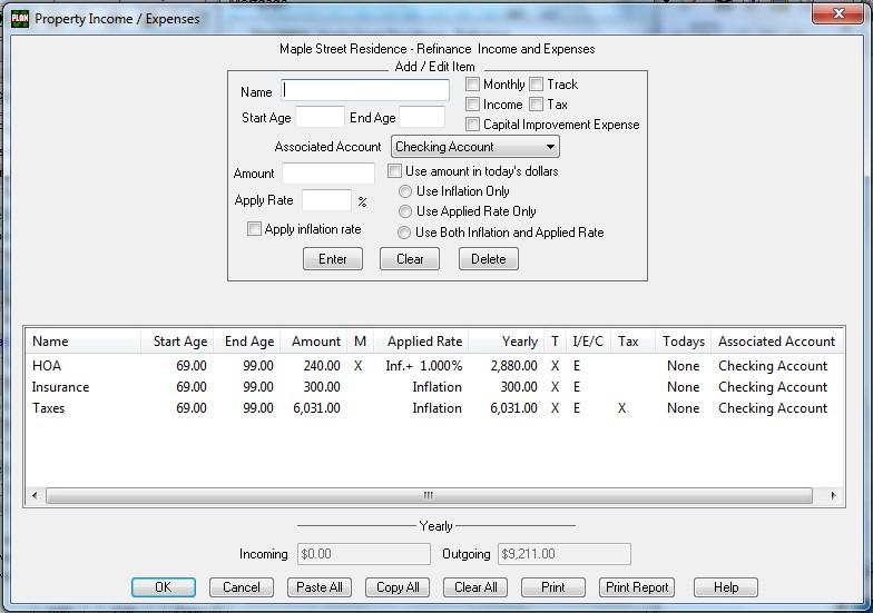 45 Property Income and Expenses (Professional Version Only) Figure 12: Property Income and Expenses The planner allows up to 30 income / expense items for each property defined with the Mortgage