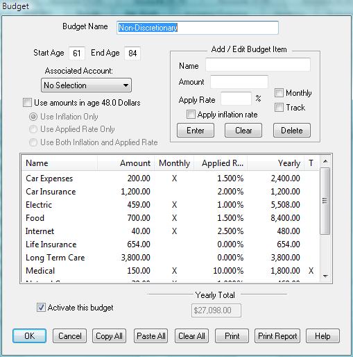 61 Budgets (Retirement Version Only) Figure 19: Budget (Retirement Version Only) The retirement planner allows up to 5 separate budgets, each with up to 30 expense items.