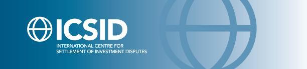 BACKGROUND INFORMATION ON THE INTERNATIONAL CENTRE FOR SETTLEMENT OF INVESTMENT DISPUTES (ICSID). What is ICSID?