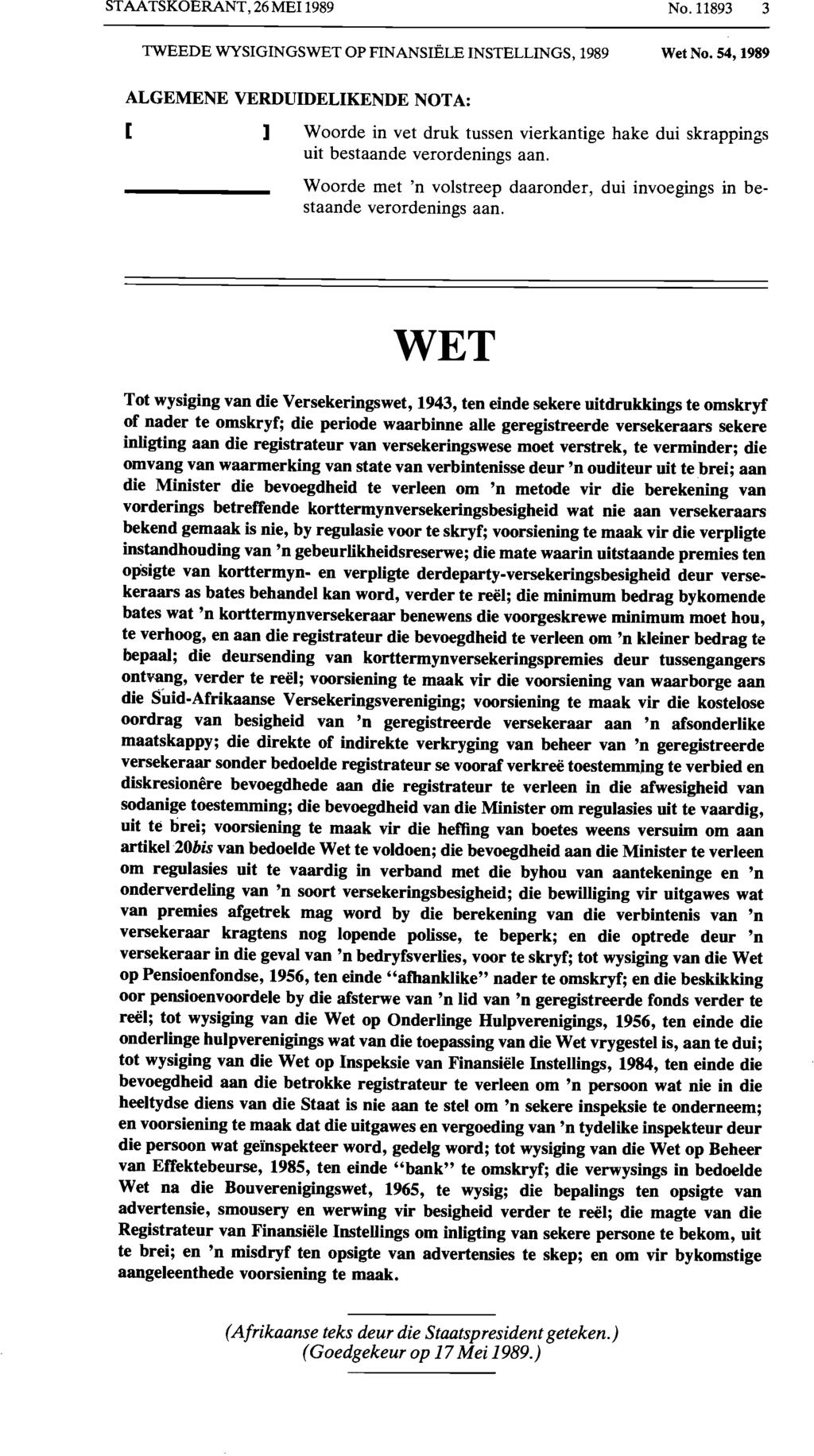 STAATSKOERANT, 26 MEl 1989 No, 11893 3 TWEEDE WYSIGINGSWET OP FINANSIELE INSTELLINGS, 1989 Wet No.