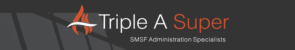 NEW SMSF APPLICATION & APPOINTMENT OF TRIPLE A SUPER FOR ADMINISTRATION SERVICES Name of Adviser Phone Number Adviser Firm Name Adviser Street Address Adviser Email Address Licensee New Fund Name