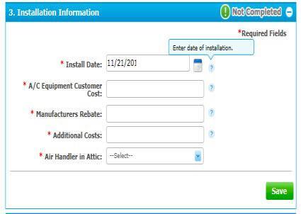 3. Enter Installation Information for HVAC 1. Click the plus sign for Installation Information. P a r t i c i p a t i n g I n d e p e n d e n t C o n t r a c t o r s 43 2. Update the *Required Fields.