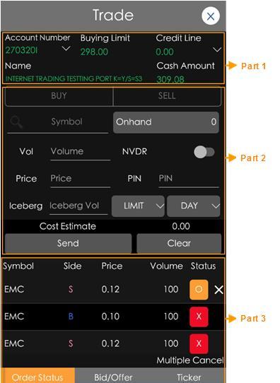 7. Trade Trading screen that is divided into three sections are as follows: Part 1: Account Bar Displays your account details such as