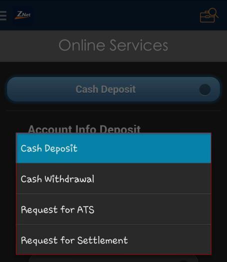 Online Service Function are as follows: Cash Deposit Cash Withdrawal Request for ATS Request for Settlement 14.