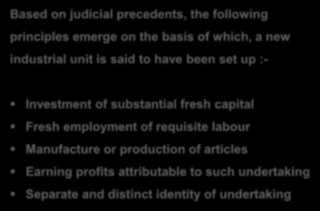 Investment of substantial fresh capital Fresh employment of requisite labour Manufacture or