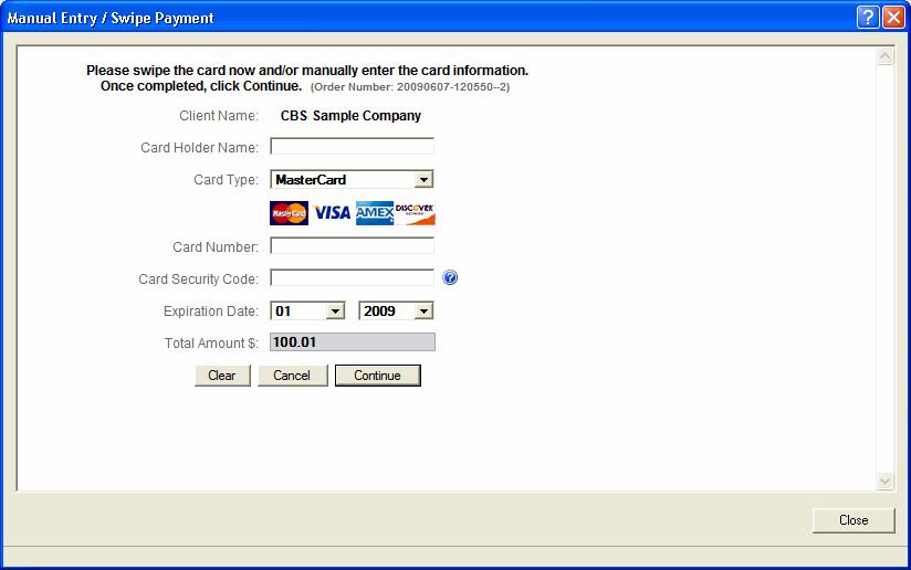 Working with Credit Card Transactions Use the following procedure to manually enter or swipe a customer s credit card information. 1.