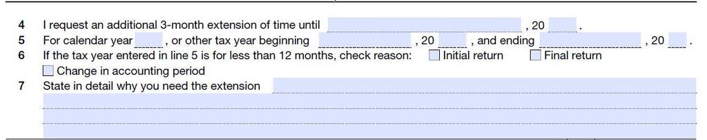 Figure 9, page 2 Line 4 above is to indicate the date to which you are extending Form 990. Since this is the second extension request, it is for an additional 3 months.