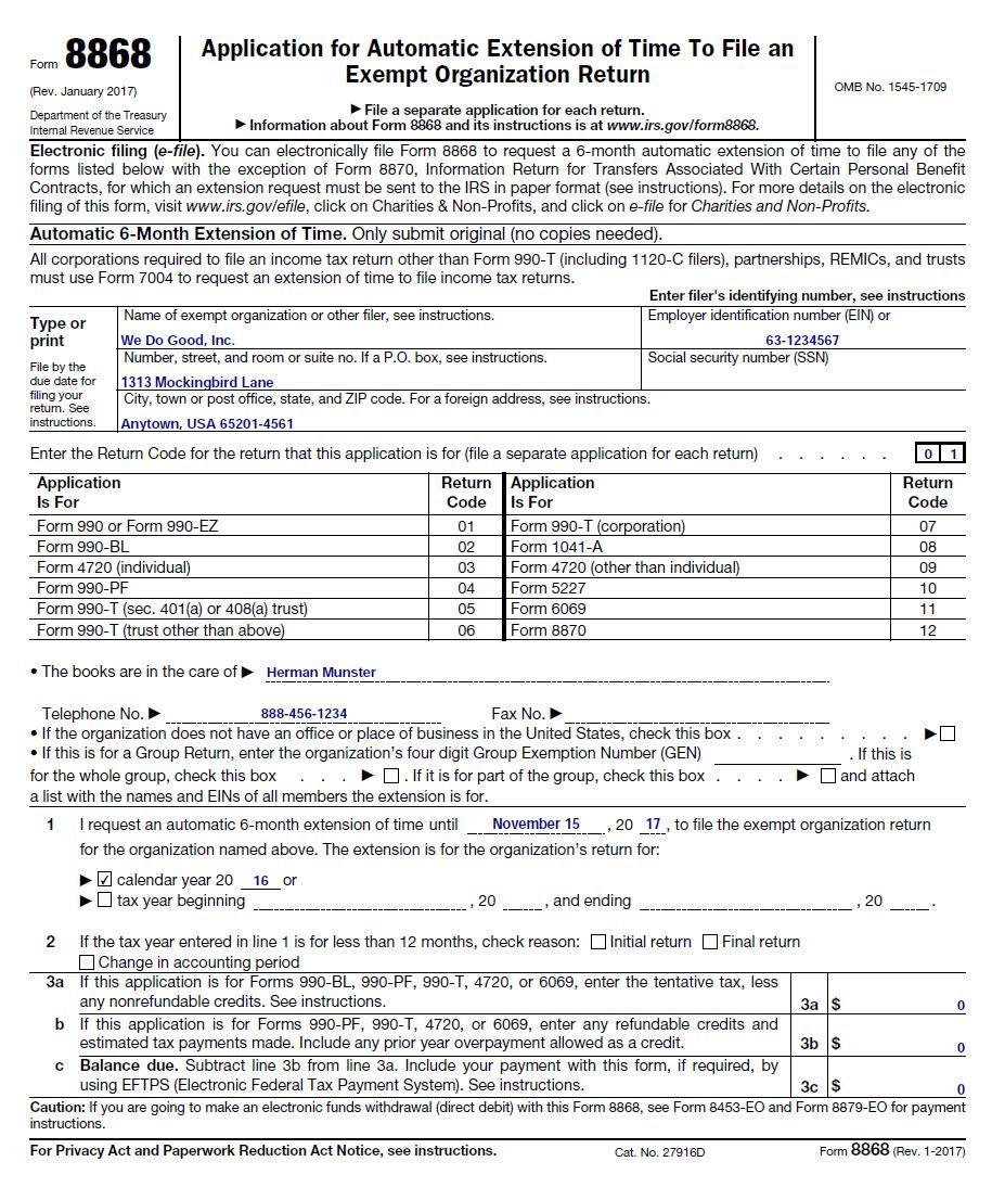 Below is an example of a filled-in Form 8868 for a calendar year-end organization applying for its automatic 6-month extension of time to file its 2016 Form