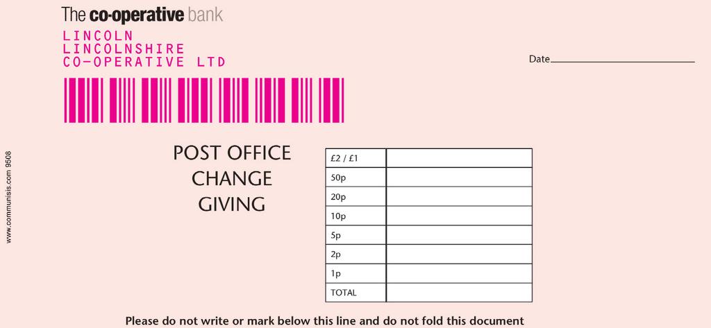 Exchange of notes for coins 1. Change orders should be telephoned to the nominated Post Office at least 24 hours before the date required. 2. Present your completed change giving slip and your notes to the Post Office cashier.