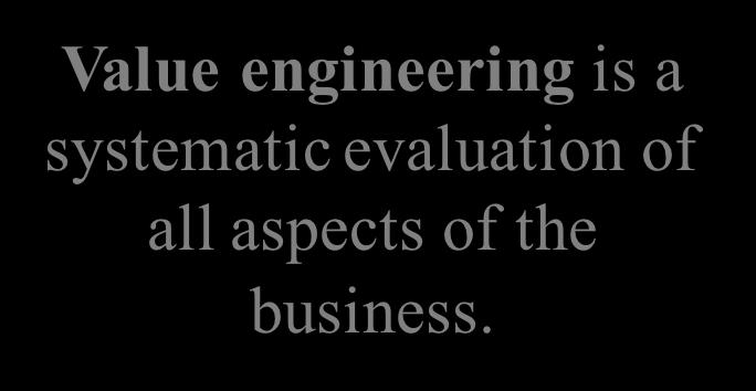 LO 3 Value engineering is a systematic