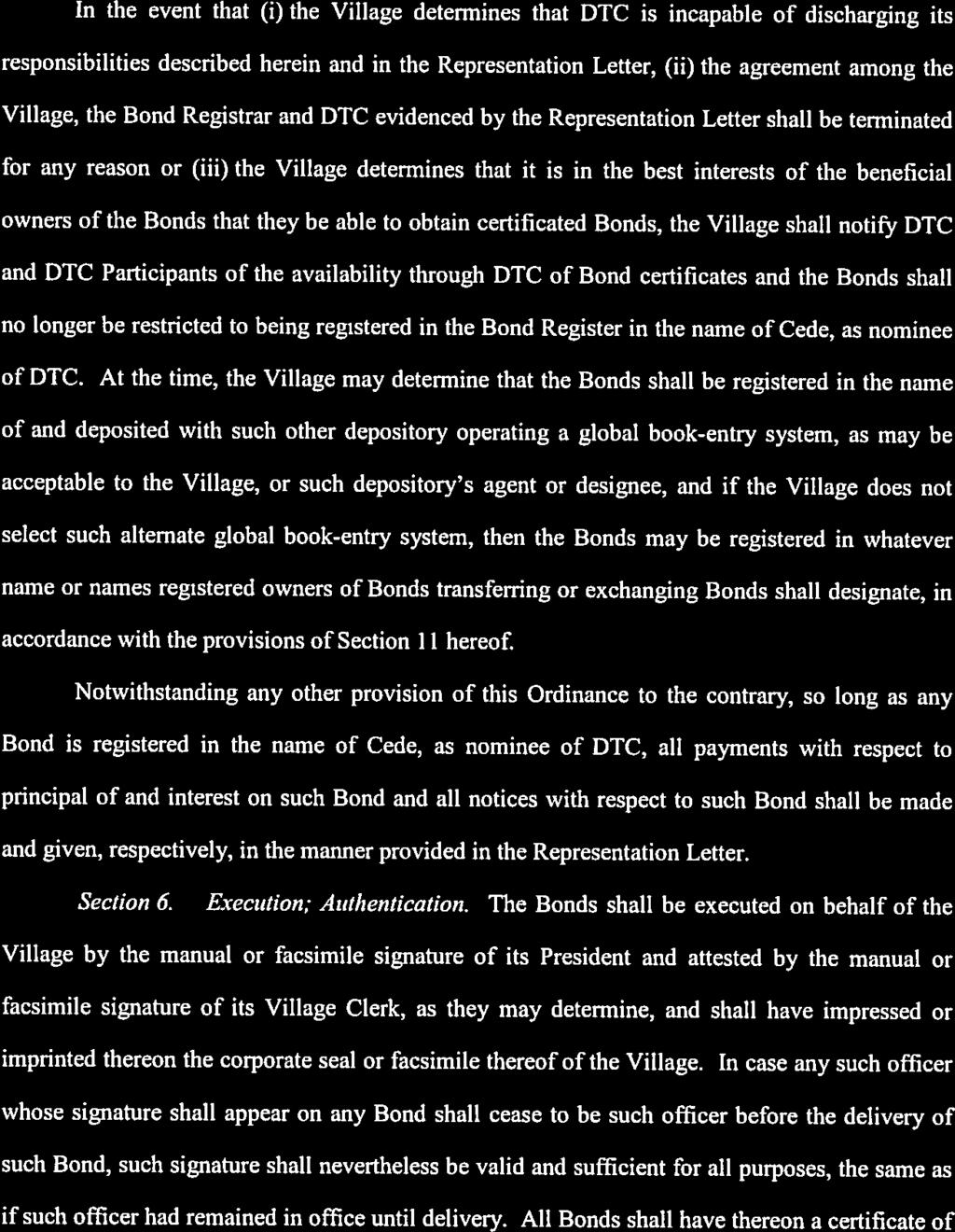 In the event that (i) the Village determines that DTC is incapable of discharging its responsibilities described herein and in the Representation Letter, (ii) the agreement among the Village, the