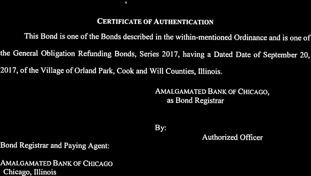 By: Date of Authentication: CERTIFICATE OF AUTHENTICATION This Bond is one of the Bonds described in the within-mentioned Ordinance and is one of the General Obligation Refunding Bonds, Series 2017,