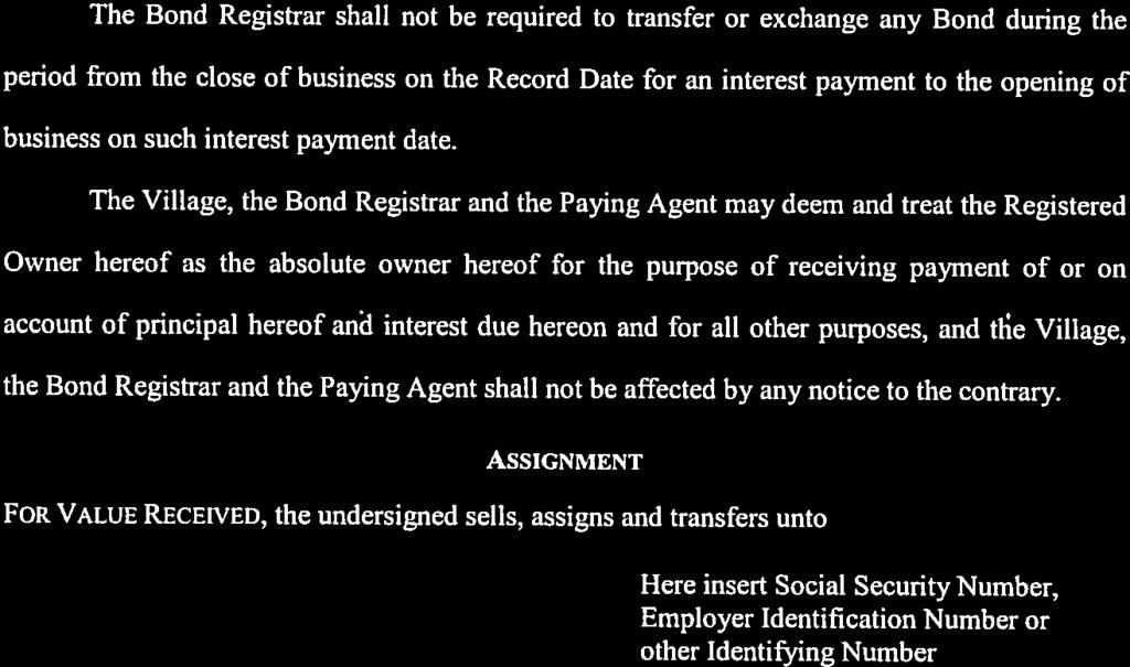 Dated: The Bond Registrar shall not be required to transfer or exchange any Bond during the period from the close of business on the Record Date for an interest payment to the opening of business on