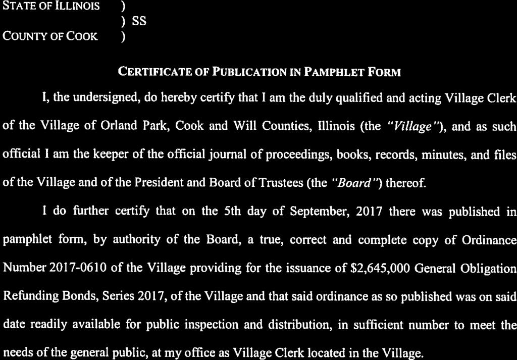 STATE OF ILLINOIS ) ) SS COUNTY OF COOK CERTIFICATE OF PUBLICATION IN PAMPHLET FOIUM I, the undersigned, do hereby certify that I am the duly qualified and acting Village Clerk of the Village of