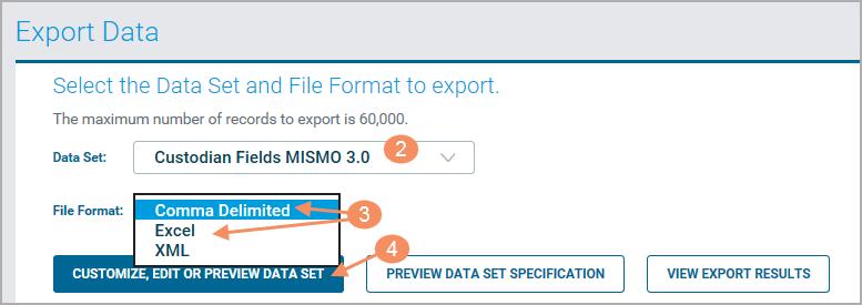 Follow the procedure below to create a customized data set. 1. From the Data Sets, menu select Export Certification Data. The Export Data page displays. 2.