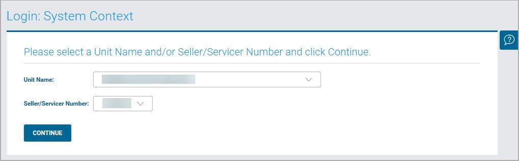 Login: System Context page - Select the appropriate Unit Name and Seller/Servicer Number from the