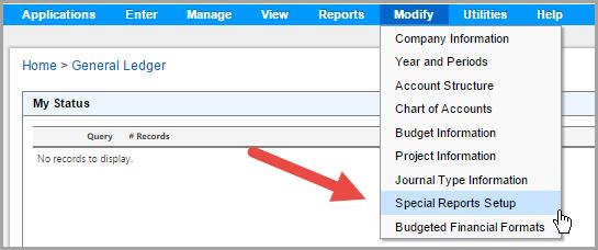 General Ledger Special Report Basics From the General Ledger menu, select Modify > Special Reports Setup. Modify Special Reports Setup allows you to set up and edit your special reports. 1.