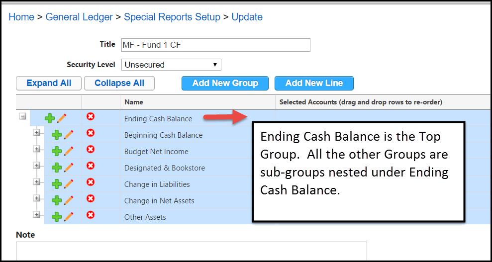 Use Special Reports to Create the Statement of Cash Flows General Ledger > Modify > Special Reports Set Up > Add New Report Notice Ending Cash Balance is the top level Group.