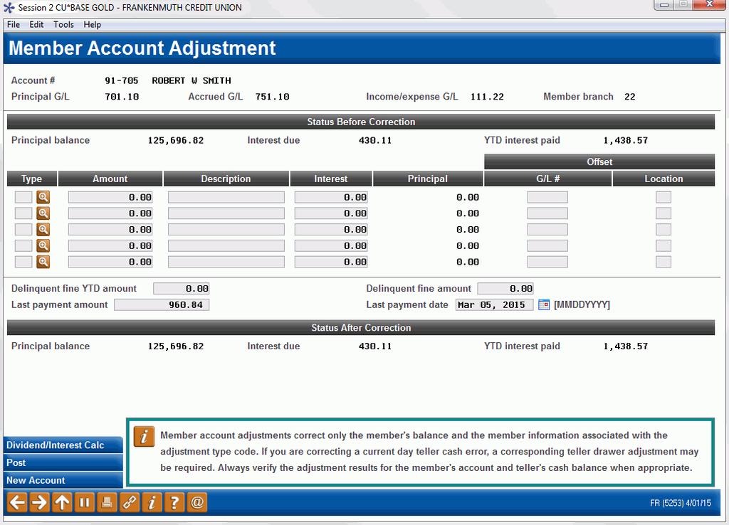 MEMBER ACCOUNT ADJUSTMENT/POST TO CUSTODIAL ACCOUNT Member Account Adjustment (Full) (Tool #492) Use this screen to post payments or paid off funds to an investor P&I Custodial Account.