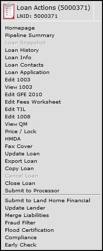 Loan Actions Menu 8 The page you are currently on will be greyed out. Loan Info brings up loan and borrower information. Edit 1003 allows for 1003 details to be changed.