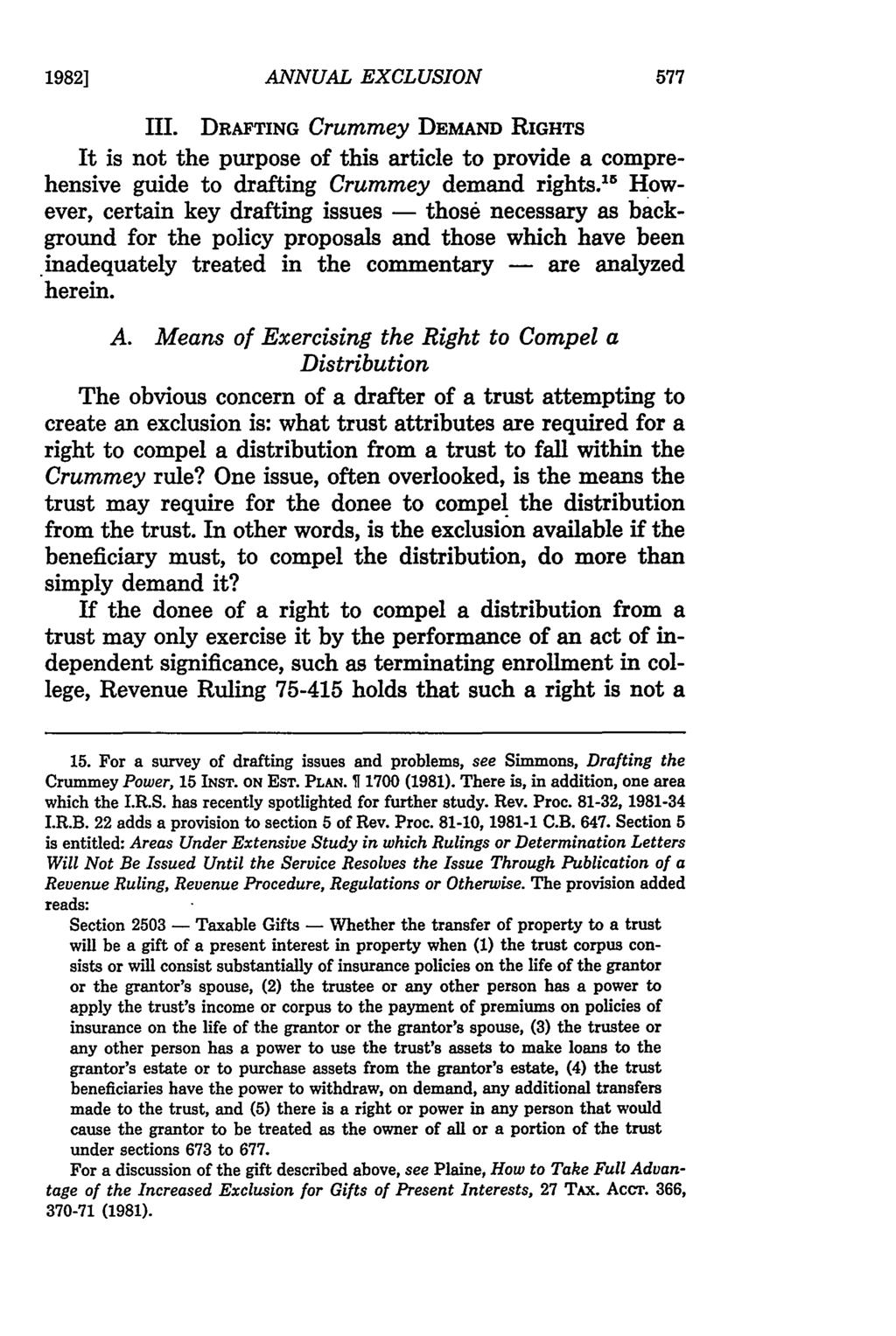 1982] ANNUAL EXCLUSION III. DRAFTING Crummey DEMAND RIGHTS It is not the purpose of this article to provide a comprehensive guide to drafting Crummey demand rights.