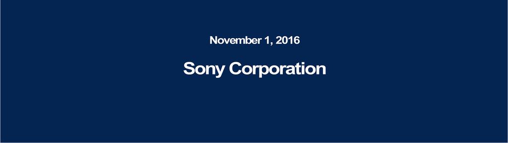 Please be aware that, in the following remarks, statements made with respect to Sony's current plans, estimates, strategies and beliefs and other statements that are not historical facts are