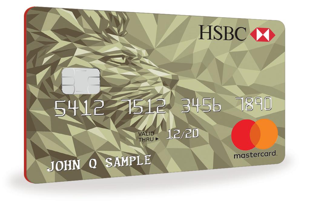 WELCOME Your HSBC Gold Mastercard credit card gives you a little extra spending power allowing you to be the you you want to be. Your card provides you with a late fee waiver 1 and no penalty APR.