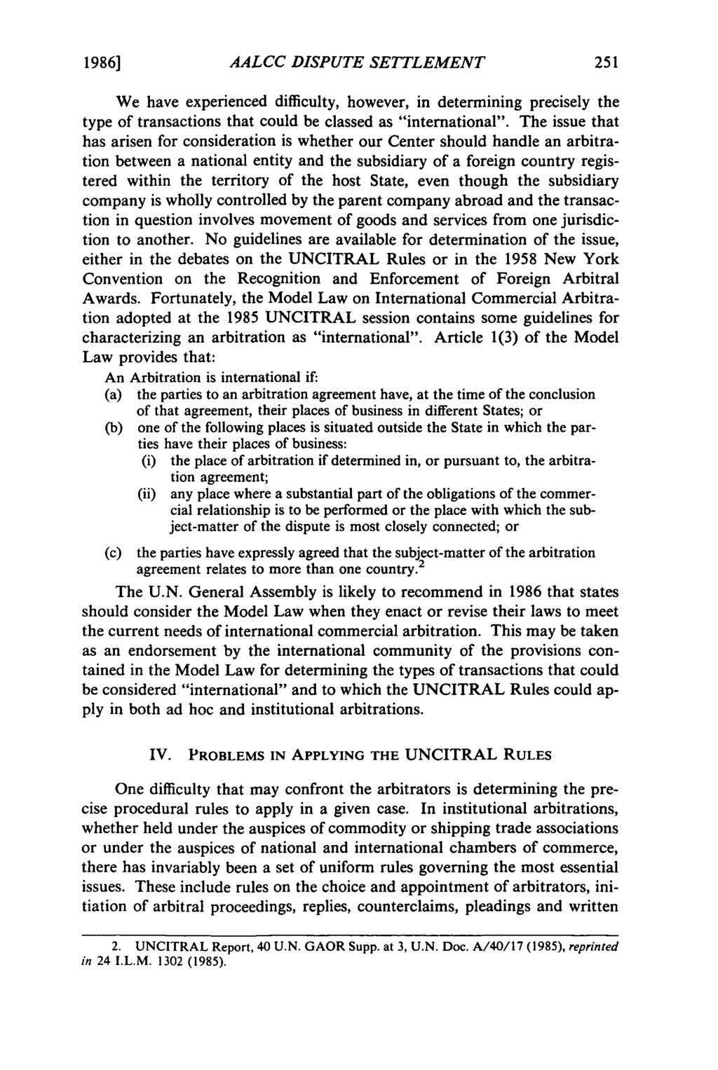 1986] AALCC DISPUTE SETTLEMENT We have experienced difficulty, however, in determining precisely the type of transactions that could be classed as "international".