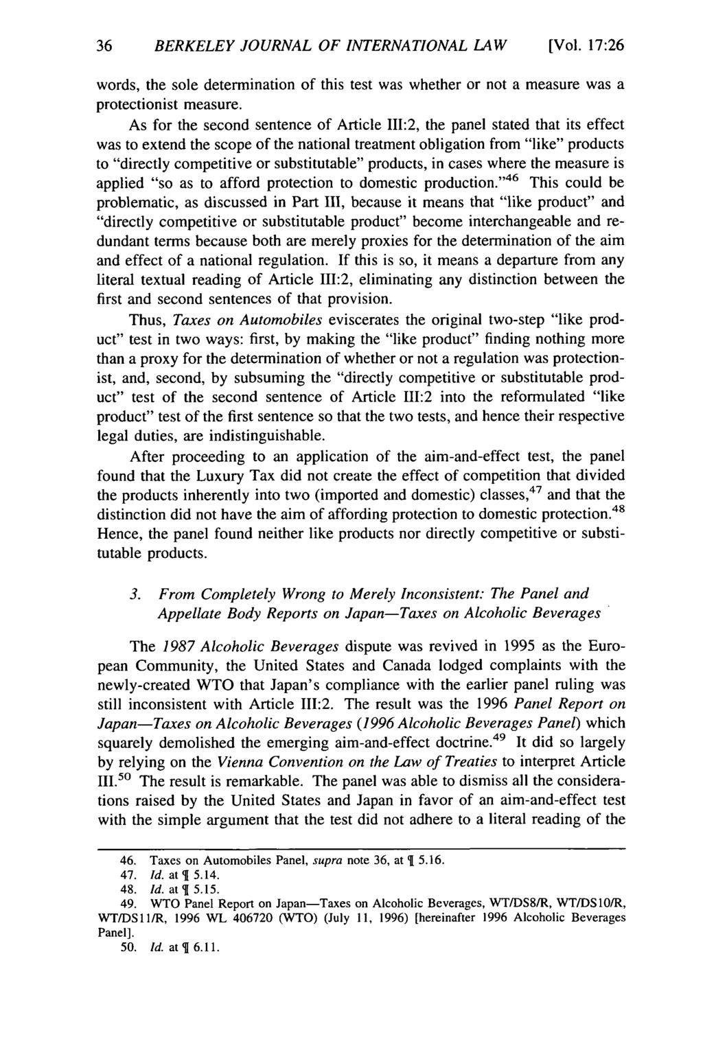 36 BERKELEY JOURNAL OF INTERNATIONAL LAW [Vol. 17:26 words, the sole determination of this test was whether or not a measure was a protectionist measure.