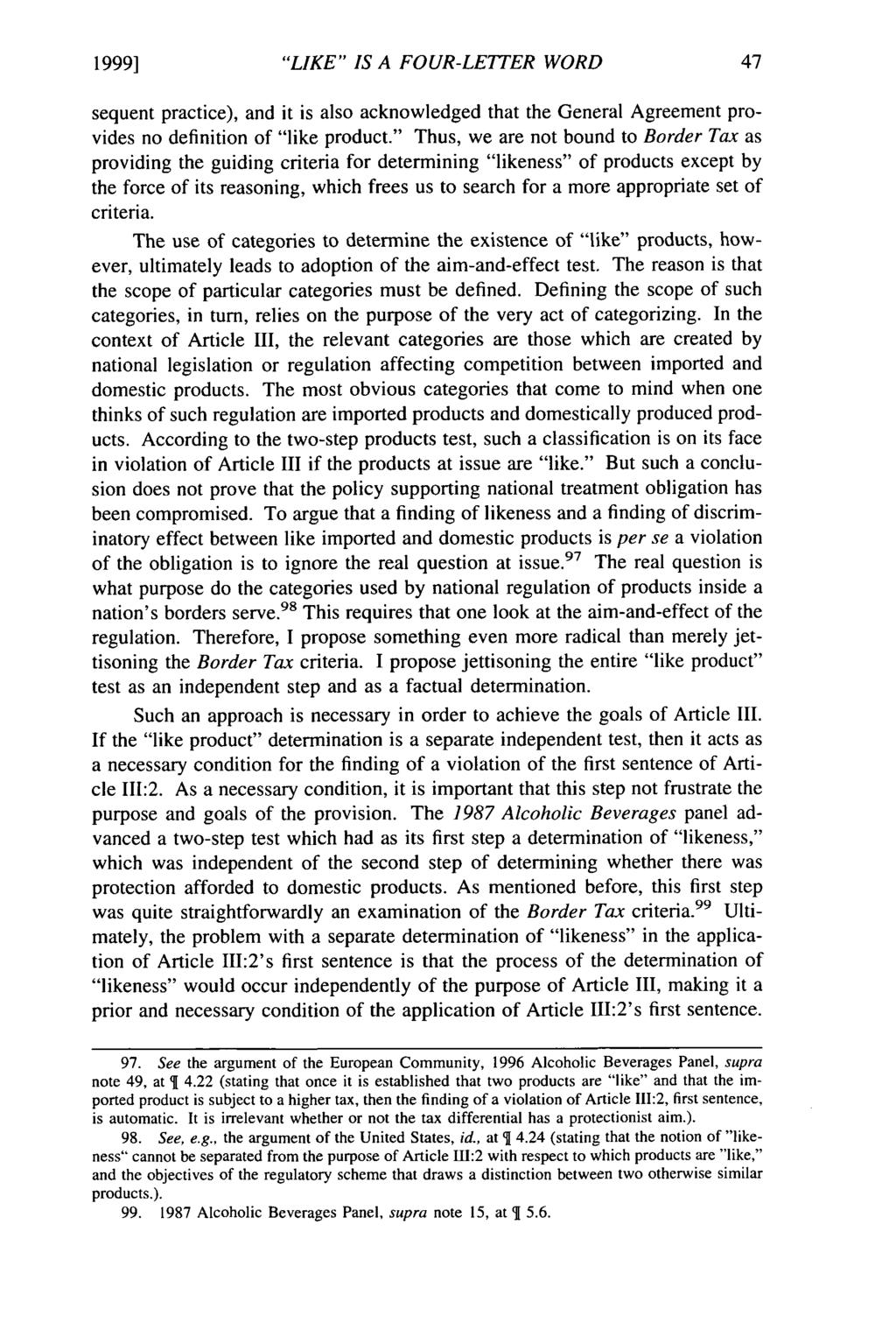 1999] "LIKE" IS A FOUR-LE7TER WORD sequent practice), and it is also acknowledged that the General Agreement provides no definition of "like product.