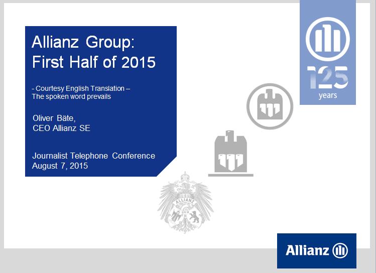 Good morning, Ladies and Gentlemen, Welcome to our presentation of the Allianz Group's half-year results.