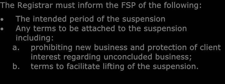 The Registrar must consider responses received and decide accordingly to suspend/withdraw or not and advise the FSP.