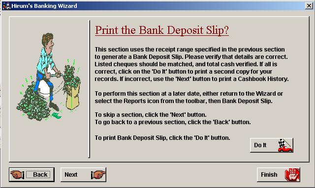 Click on Do It to print the bank deposit slip. This will print with all items that need to be physically taken to the bank. E.g. cash, cheques etc.