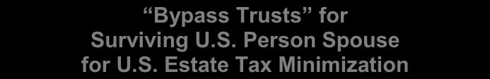 The assets in the trust will not be subject to tax until the earlier of the date they are disposed of and the death of the surviving spouse. Non-U.S.
