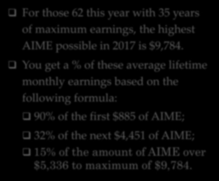 THE BENEFIT CALCULATION For those 62 this year with 35 years of maximum earnings,