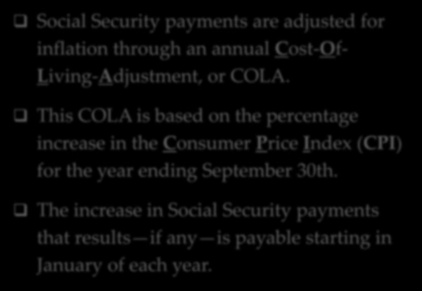 This COLA is based on the percentage increase in the Consumer Price Index (CPI) for the